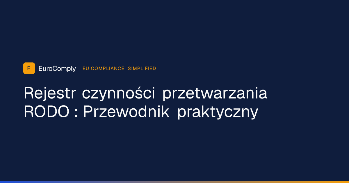 Rejestr czynności przetwarzania na podstawie RODO: Przewodnik praktyczny article thumbnail